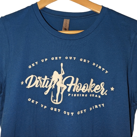 Dirty Hooker Fishing Gear Get Up Get Out Get Dirty Short Sleeve CottonTee Shirt - Picture 2 of 6